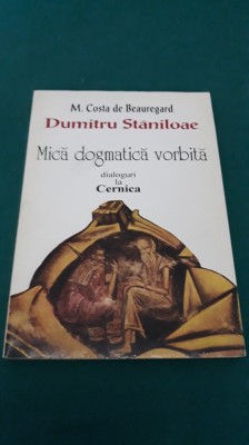 MICĂ DOGMATICĂ VORBITĂ *DIALOGURI LA CERNICA/M. COSTA DE BAEAUREGARD/ 1995 * foto