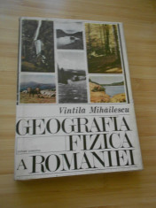 VINTILA MIHAILESCU--GEOGRAFIA FIZICA A ROMANIEI foto