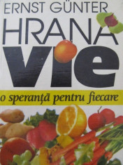 Hrana vie - o speranta pentru fiecare - Ernst Gunter foto