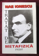 TRATAT DE METAFIZICA. Nae Ionescu, 1999. Carte noua foto