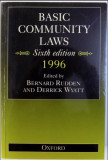BASIC COMMUNITY LAWS - 6TH EDITION , edited by BERNARD RUDDEN and DERRICK WYATT