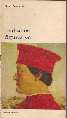 PIERRE FRANCASTEL - REALITATEA FIGURATIVA foto