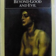 BEYOND GOOD AND EVIL - PRELUDE TO A PHILOSOPHY OF THE FUTURE/ FR. NIETZSCHE