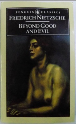 BEYOND GOOD AND EVIL - PRELUDE TO A PHILOSOPHY OF THE FUTURE/ FR. NIETZSCHE foto