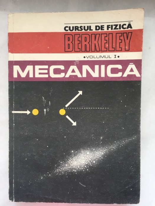 Cursul De Fizica Berkeley, Vol 1: Mecanica (1981) Cursul De Fizica Berkeley, Vol 1: Mecanica (1981)