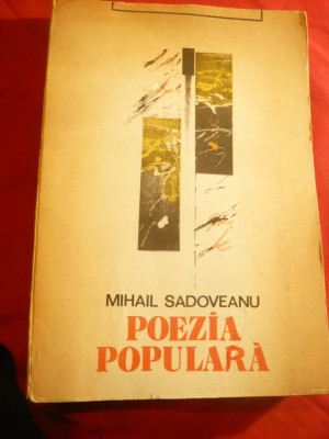 Mihail Sadoveanu - Poezia Populara - Ed. Junimea Iasi 1981 foto