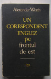 Alexander Werth - Un Corespondent Englez Pe Frontul De Est