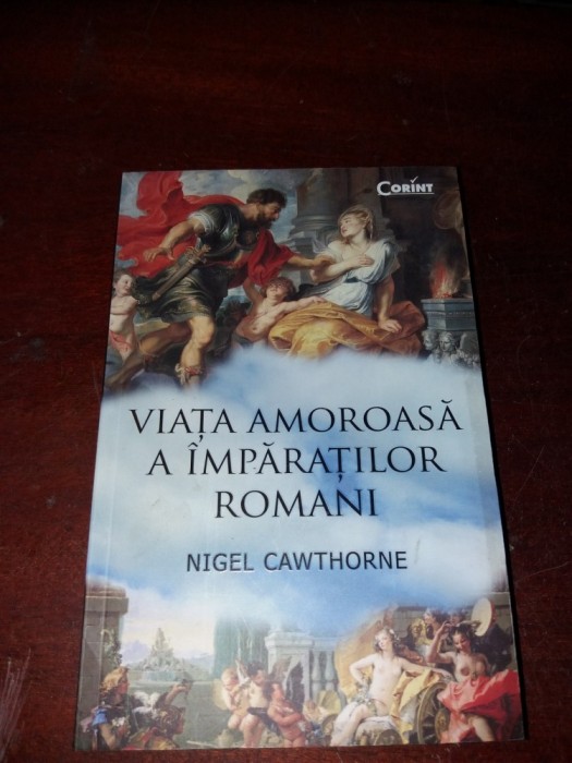 VIATA AMOROASA A IMPARATILOR ROMANI VIATA AMOROASA A IMPARATILOR ROMANI