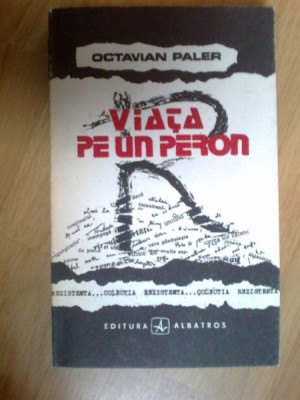 n8 Viata Pe Un Peron - Octavian Paler foto