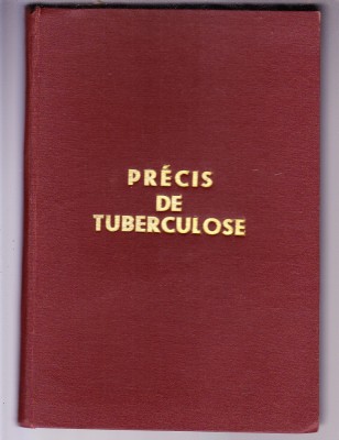 CARTE DE MEDICINA IN LIMBA FRANCEZA -PRECIS DE TUBERCULOSE foto