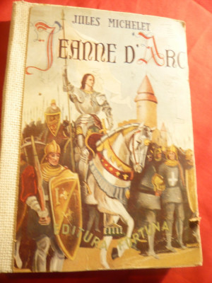 Jules Michelet - Jeanne D&amp;#039;Arc -Ed. 1943 Fortuna , 256 pag foto