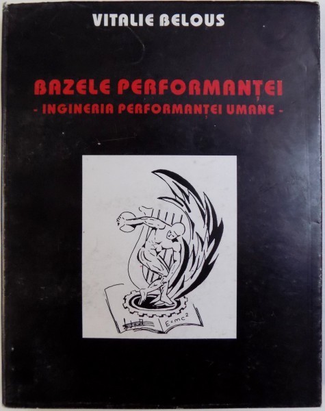 BAZELE PERFORMANTEI - INGINERIA PERFORMANTEI UMANE de VITALIE BELOUS , 1995 foto mare BAZELE PERFORMANTEI - INGINERIA PERFORMANTEI UMANE de VITALIE BELOUS , 1995 foto mare