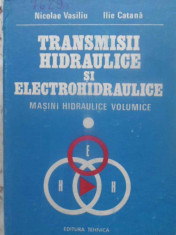 Transmisii Hidraulice Si Electrohidraulice Vol.1 Masini Hidra - N. Vasiliu, I. Catana ,414812 foto