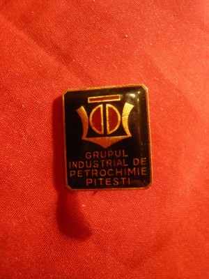 Insigna Grup Ind.Petrochimie Pitesti , metal si email , h= 2,3 cm foto