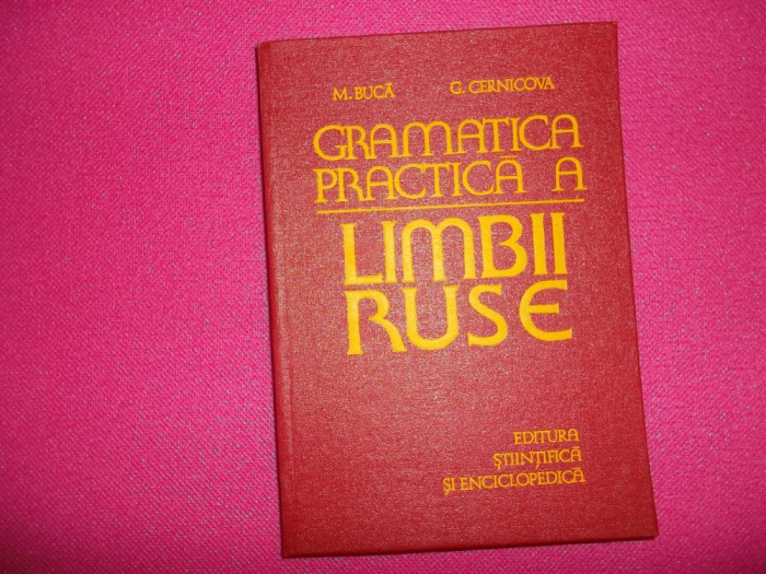 Gramatica Practica A Limbii Ruse 493pagini- M.buca , G.cernicova