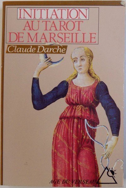 INITIATION AU TAROT DE MARSEILLE par CLAUDE DARCHE , 1995 foto mare INITIATION AU TAROT DE MARSEILLE par CLAUDE DARCHE , 1995 foto mare
