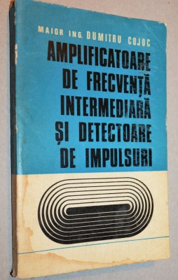 Amplificatoare de frecventa intermediara si detectoare de impulsuri foto