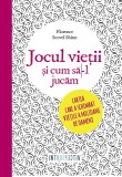 Jocul vietii si cum sa-l jucam