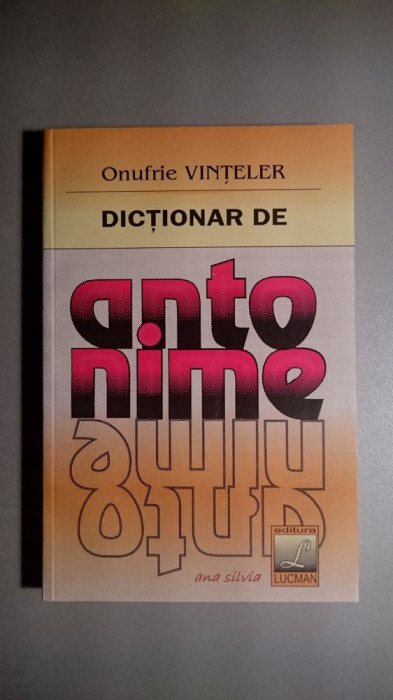 Dictionar de antonime - Onufrie Vinteler