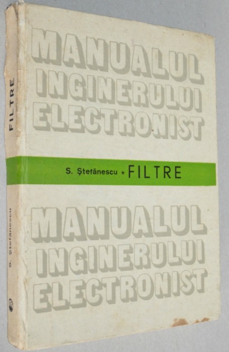 Manualul inginerului electronist - S. Stefanescu - Filtre