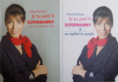 SI TU POTI FI SUPERNANNY de IRINA PETREA , VOL I-II 2007 foto