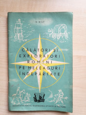 V. Hilt ? Calatori si Exploratori Romini pe Meleaguri Indepartate (1961) foto