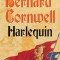 B. Cornwell - Harlequin ( &Icirc;N CĂUTAREA GRAALULUI vol. I )