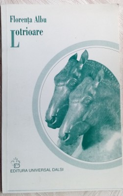 FLORENTA ALBU - LOTRIOARE (POEME) [editia princeps, 1998] foto