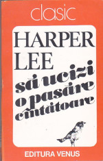 HARPER LEE - SA UCIZI O PASARE CANTATOARE foto