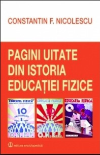 Ctin F. Nicolescu PAGINI UITATE DIN ISTORIA EDUCATIEI FIZICE foto