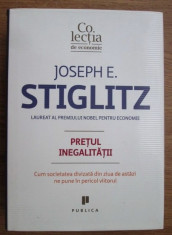 Joseph E. Stiglitz - Pretul inegalitatii foto