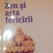 Zen si arta fericirii de Chris Prentiss