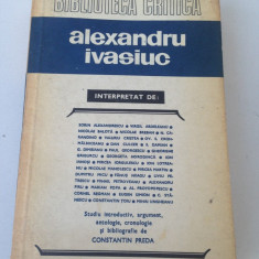 Alexandru Ivasiuc interpretat de diversi scriitori/Editura Eminescu/1980