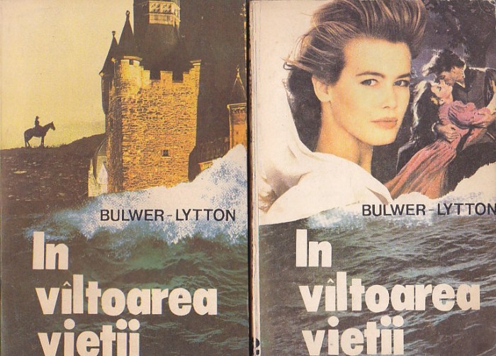 BULWER LYTTON - IN VALTOAREA VIETII ( 2 VOL )