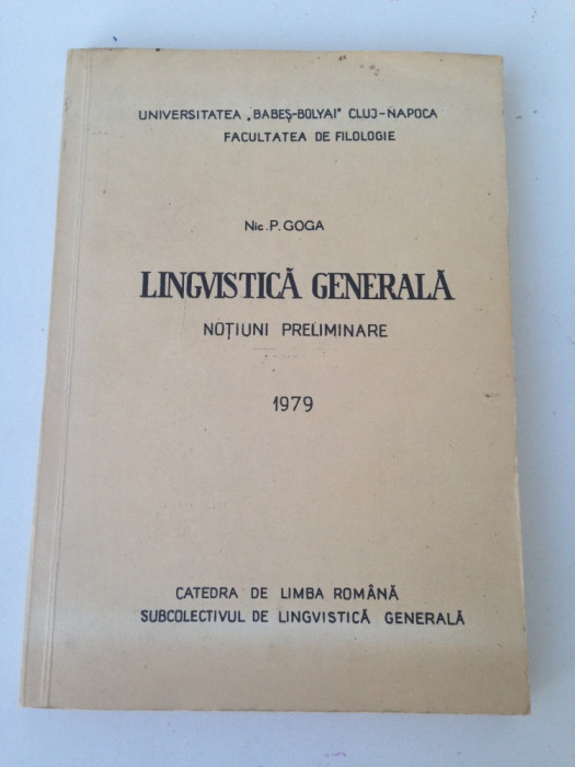 Lingvistica generala/notiuni preliminare/Nic. P. Goga/1979