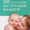 100 de intrebari ale tuturor mamelor (Larousse)
