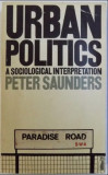 Urban politics : a sociological interpretation /​ [by] Peter Saunders, 1964