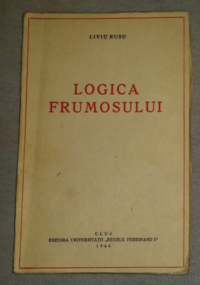 Logica frumosului / Liviu Rusu prima editie 1946 foto