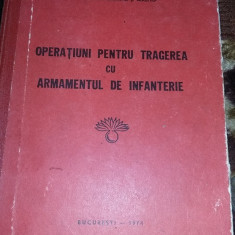 OPERATIUNI PENTRU TRAGEREA CU ARMAMENTUL DE INFANTERIE,1974-MIN.APAR.NAT.Tp.GRAT