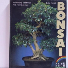 Luigi Crespi - Bonsai. Gestaltung und Pflege von Zwergbaumen