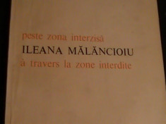 PESTE ZONA INTERZISA-ILEANA MALANCIOIU-A TRAVERS LA ZONE INTERDITE-229 PG A 4- foto