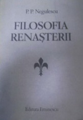 Filosofia Renasterii - P.P. Negulescu foto