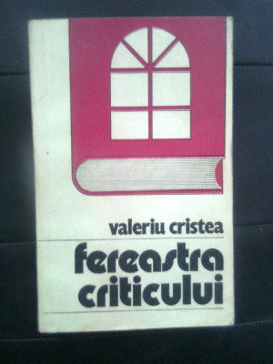 Valeriu Cristea - Fereastra criticului (Editura Cartea Romaneasca, 1987) foto