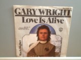 GARY WRIGHT(SPOOKY TWO) - LOVE IS ALIVE (1976/WARNER/RFG) - VINIL Single/RAR/NM