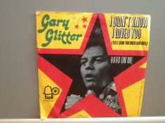 GARY GLITTER - I DIDN&amp;#039;T KNOW I LOVED YOU (1972/BELL/RFG) - VINIL Single/RAR foto