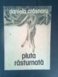 Daniela Crasnaru - Pluta rasturnata - povestiri (Editura Albatros, 1990)