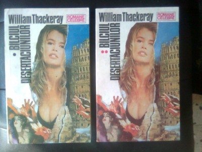 William Thackeray - Balciul desertaciunilor (2 vol.), (Editura Gricorad, 1992) foto