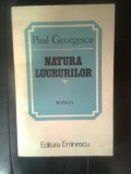 Cumpara ieftin Paul Georgescu - Natura lucrurilor (Editura Eminescu, 1986)