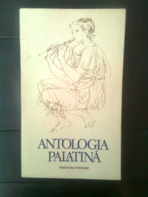 Antologia palatina (epigrama greaca veche), (Editura Univers, 1988) foto