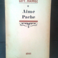 Ch-F. Ramuz - Aime Pache - pictor din Vaud (Editura Univers, 1972)